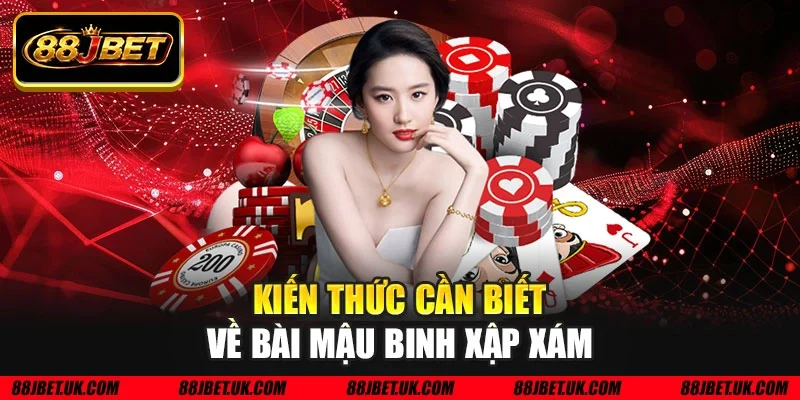 Kiến thức cần biết về bài mậu binh xập xám
