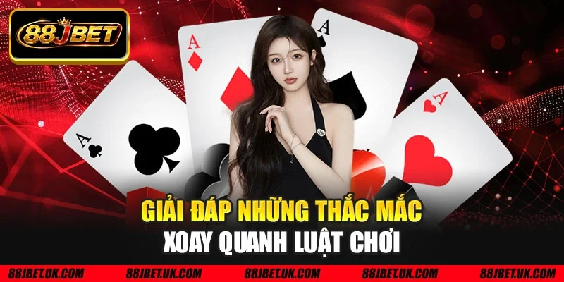 Giải đáp những thắc mắc xoay quanh luật chơi